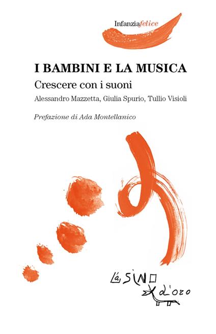 I bambini e la musica - Alessandro Mazzetta,Ada Montellanico,Giulia Spurio,Tullio Visioli - ebook