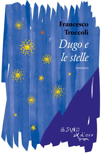 Dugo e le stelle - Francesco Troccoli - ebook