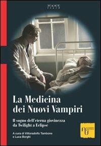 La medicina dei nuovi vampiri. Il sogno dell'eterna giovinezza da Twilight a Eclipse - copertina