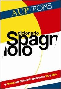 Dizionario spagnolo Aup Pons. Spagnolo-italiano, italiano-spagnolo - copertina