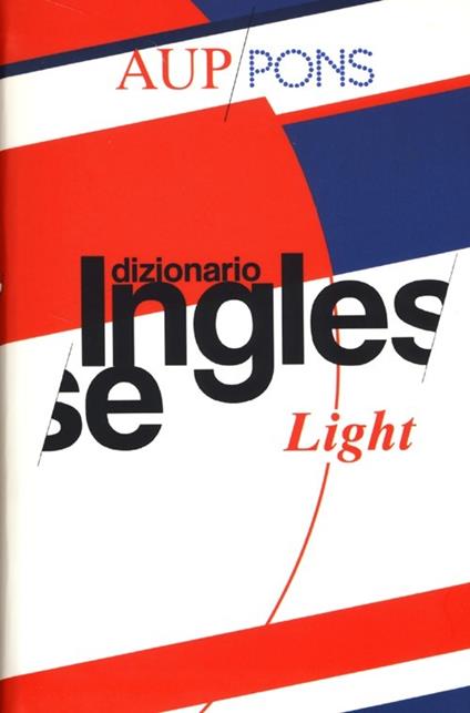 Dizionario light Aup Pons. Inglese-italiano, italiano-inglese - copertina