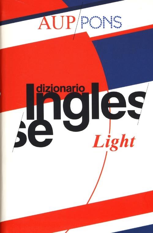 Dizionario light Aup Pons. Inglese-italiano, italiano-inglese - copertina