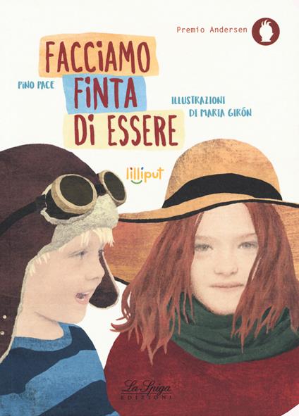 Facciamo finta di essere. Ediz. a colori - Pino Pace - copertina