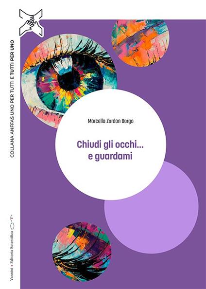 Chiudi gli occhi... e guardami - Marcella Zordan Borgo - copertina