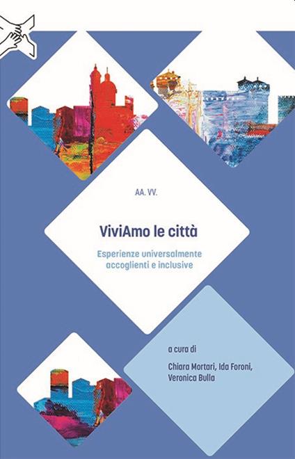 ViviAmo le città. Esperienze universalmente accoglienti e inclusive - copertina