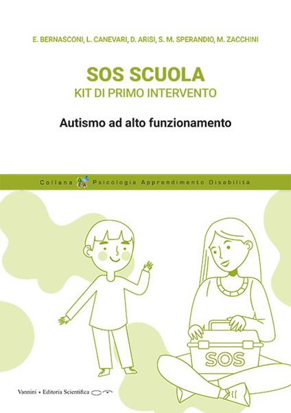 SOS scuola. Kit di primo intervento. Autismo ad alto funzionamento - Elisa Bernasconi,Laura Canevari,Daniele Arisi - copertina