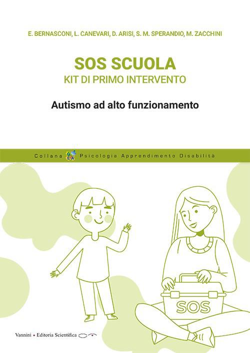SOS scuola. Kit di primo intervento. Autismo ad alto funzionamento - Elisa Bernasconi,Laura Canevari,Daniele Arisi - copertina