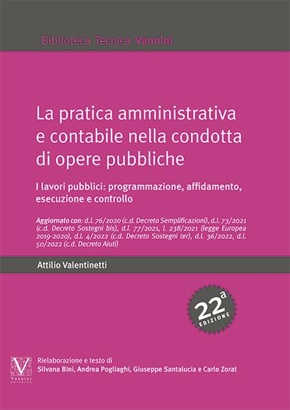 La pratica amministrativa e contabile nella condotta di opere pubbliche. I lavori pubblici: programmazione, affidamento, esecuzione e controllo - Attilio Valentinetti - copertina