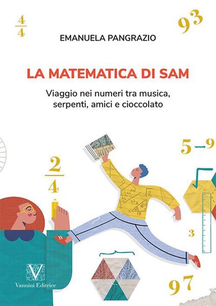 La matematica di Sam. Viaggio nei numeri tra musica, serpenti, amici e cioccolato - Emanuela Pangrazio - copertina