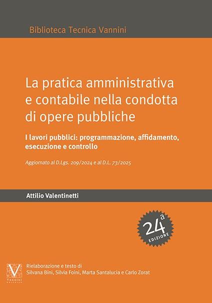 La pratica amministrativa e contabile nella condotta di opere pubbliche. I lavori pubblici: programmazione, affidamento, esecuzione e controllo - Attilio Valentinetti - copertina