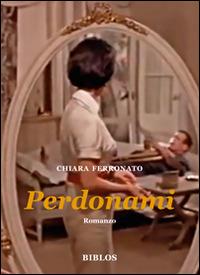 Perdonami - Chiara Ferronato - copertina