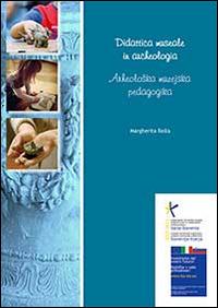 Didattica museale in archeologia - Margherita Bolla - copertina