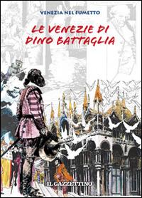 Le Venezie di Dino Battaglia - Dino Battaglia - copertina