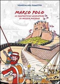 Marco Polo. La fantastiche avventure di messer Milione - Enzo Marciante - copertina