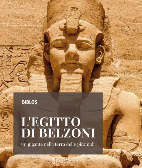 L'Egitto di Belzoni. Un gigante nella terra delle piramidi. Ediz. illustrata - Francesca Veronese - copertina