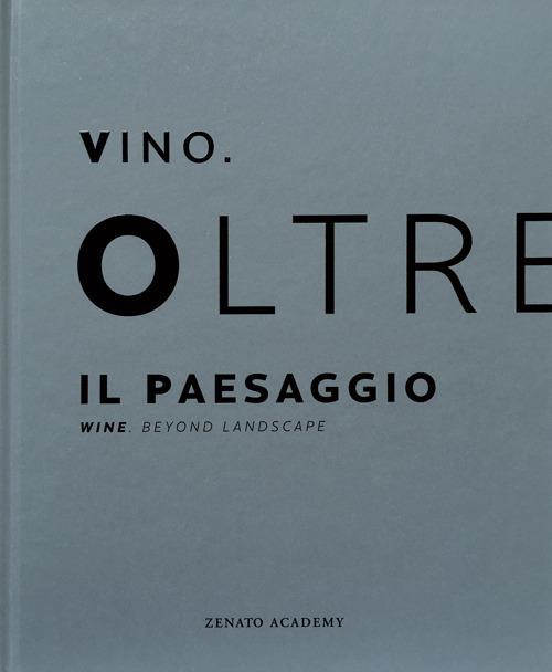 Vino. Oltre il paesaggio-Wine. Beyond landscape. Ediz. bilingue - copertina