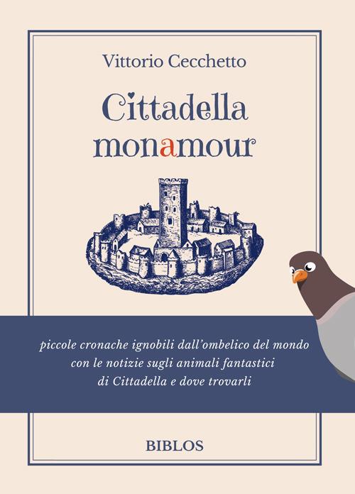 Cittadella monamour. Ediz. integrale - Vittorio Cecchetto - copertina