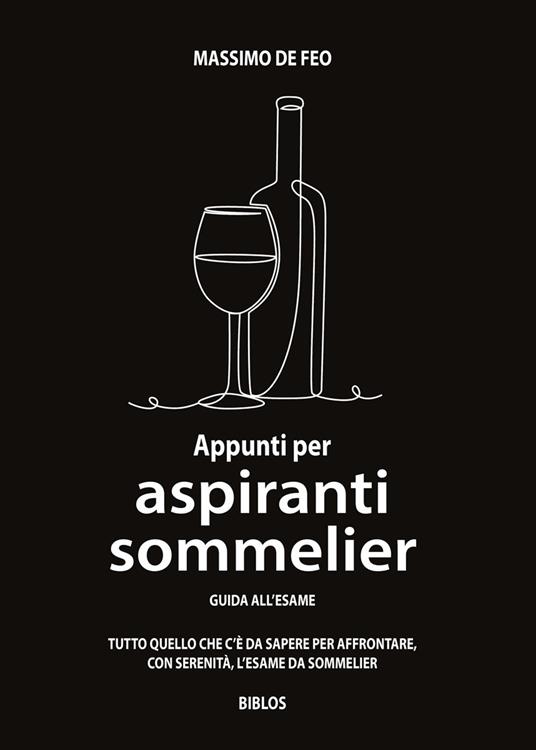 Appunti per aspiranti sommelier. Guida all'esame - Massimo De Feo - copertina