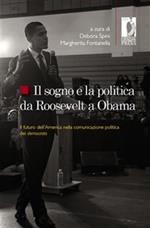 Il sogno e la politica da Roosevelt a Obama. Il futuro dell'America nella comunicazione politica dei democrats