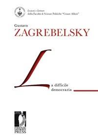La difficile democrazia - Gustavo Zagrebelsky - ebook