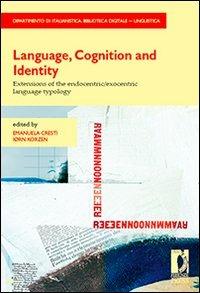 Language, cognition and identity. Extensions of the endocentric/exocentric language typology - Emanuela Cresti,Iorn Korzen - copertina