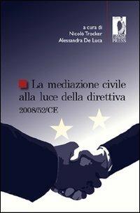 La mediazione civile alla luce della direttiva 2008/52/CE - copertina