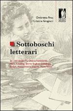 Sottoboschi letterari. Sei case studies fra Otto e Novecento