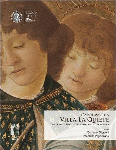 Capolavori a Villa La Quiete. Botticelli e Ridolfo del Ghirlandaio in mostra. Ediz. illustrata - copertina