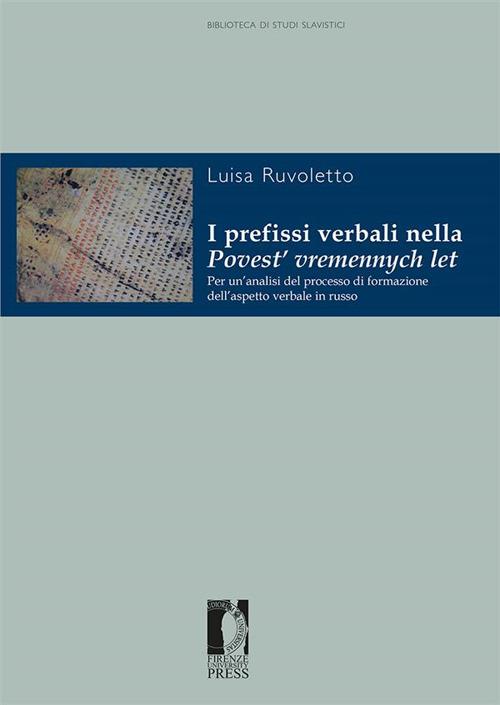 I prefissi verbali nella Povest' vremennych let. Per un'analisi del processo di formazione dell'aspetto verbale in russo - Luisa Ruvoletto - ebook