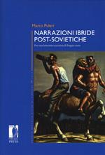 Narrazioni ibride post-sovietiche. Per una letteratura ucraina di lingua russa