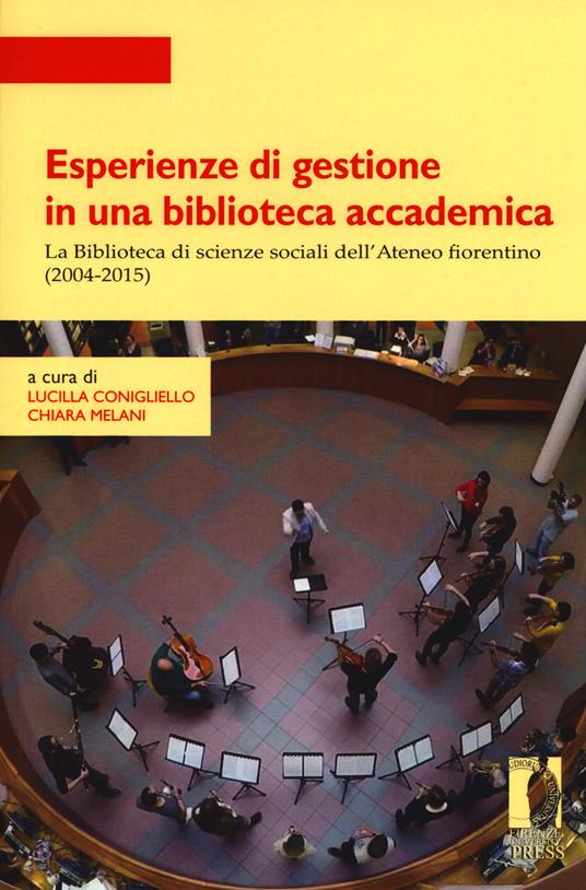 Esperienze di gestione in una biblioteca accademica. La Biblioteca di scienze sociali dell'Ateneo fiorentino (2004-2015) - copertina