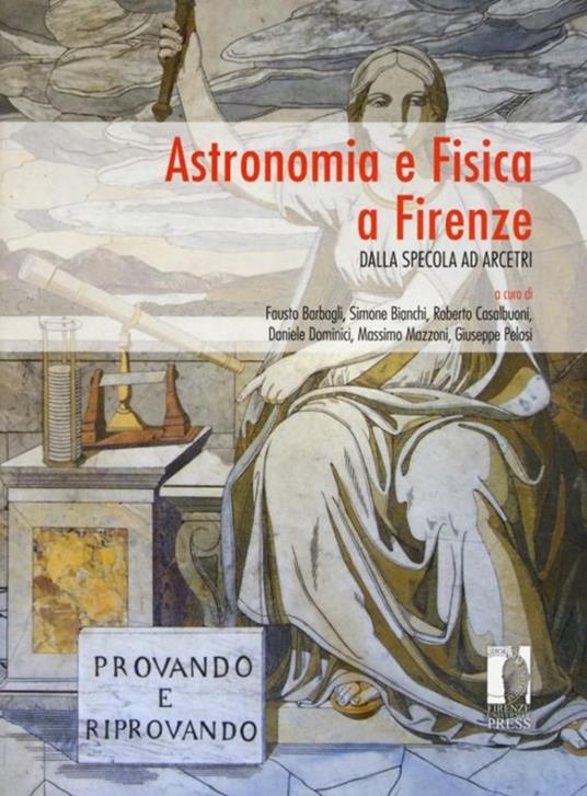 Astronomia e Fisica a Firenze. Dalla Specola ad Arcetri - 3