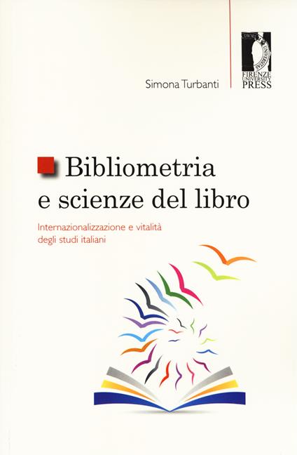 Bibliometria e scienze del libro: internazionalizzazione e vitalità degli studi italiani - Simona Turbanti - copertina