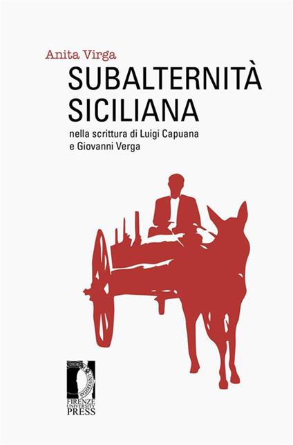 Subalternità siciliana nella scrittura di Luigi Capuana e Giovanni Verga - Anita Virga - ebook