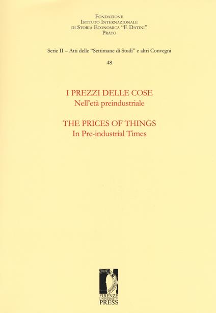 I prezzi delle cose. Nell'età preindustriale. Selezione di ricerche-The prices of things. In the pre-industrial times. Selection of essays. Ediz. bilingue - copertina