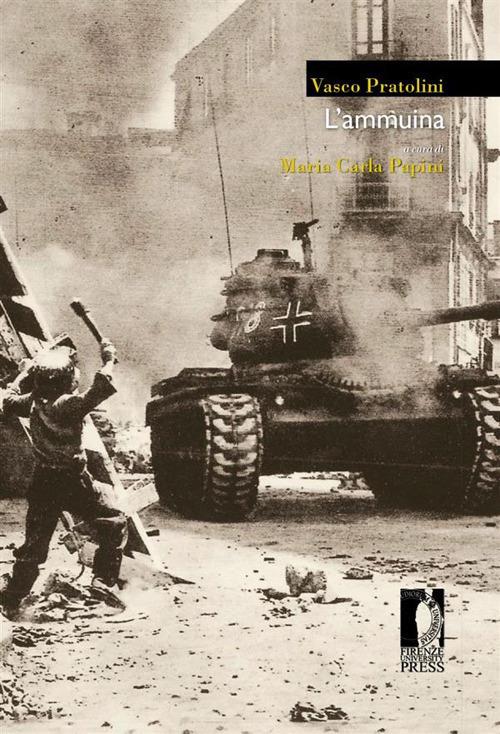 L' ammuina - Vasco Pratolini,Maria Carla Papini - ebook
