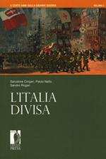 A cento anni dalla grande guerra. Vol. 2: L' Italia divisa