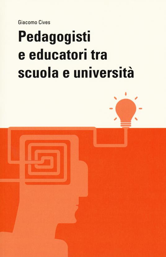 Pedagogisti e educatori tra scuola e università - Giacomo Cives - copertina