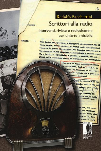 Scrittori alla radio. Interventi, riviste e radiodrammi per un'arte invisibile - Rodolfo Sacchettini - copertina