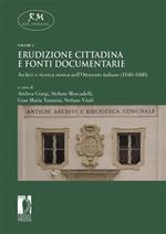 Erudizione cittadina e fonti documentarie. Archivi e ricerca storica nell'Ottocento italiano (1840-1880). Vol. 1