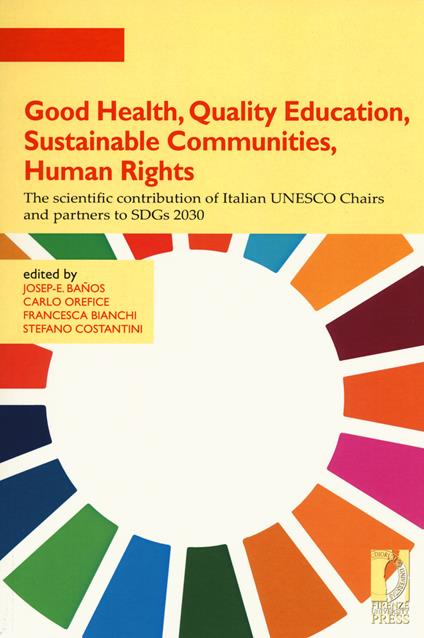 Good health, quality education, sustainable communities, human rights. The scientific contribution of Italian UNESCO Chairs and partners to SDGs 2030 - copertina