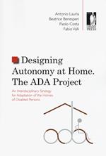 Designing autonomy at home. The ADA project. An interdisciplinary strategy for adaptation of the homes of disabled persons