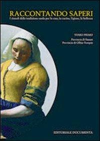 Raccontando saperi. I rimedi della tradizione popolare sarda per la casa, la cucina, l'igiene, la bellezza - copertina