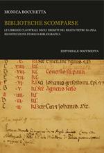 Biblioteche scomparse. Le librerie claustrali degli eremiti del beato Pietro da Pisa. Ricostruzione storico-bibliografica. Con CD-ROM