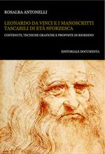 Leonardo da Vinci e i manoscritti tascabili di età sforzesca. Contenuti, tecniche grafiche e proposte di riordino