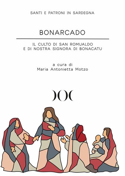 Bonarcado. Il culto di San Romualdo e di Nostra Signora di Bonacatu - Maria Antonietta Motzo - copertina
