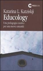 Educology. Una pedagogia curativa per una nuova umanità