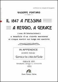 Il 1847 a Messina, a Reggio, a Gerace. In appendice: Gerace la città del sole - Giuseppe Portaro - copertina