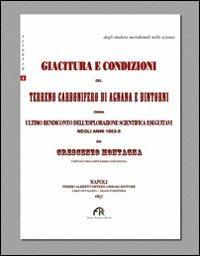 Giacitura e condizioni del terreno carbonifero di Agnana e dintorni. Ultimo rendiconto dell'esplorazione scientifica eseguitavi negli anni 1853-5 - Crescenzo Montagna - copertina