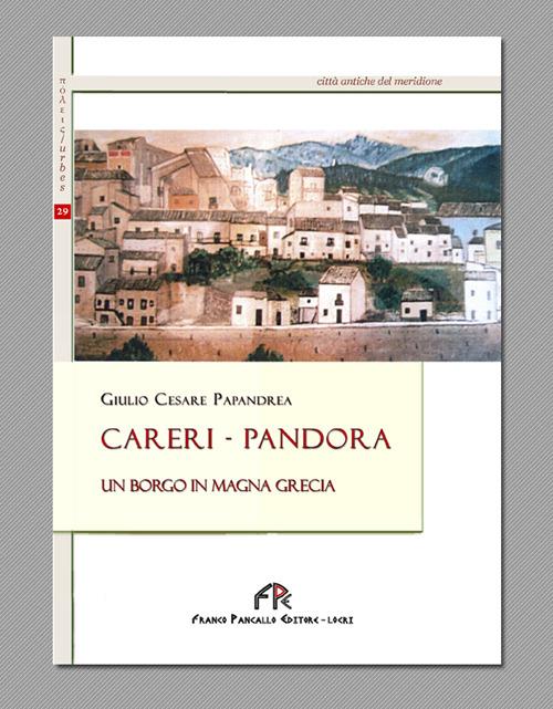 Careri-Pandora. Un borgo in Magna Grecia - Giulio C. Papandrea - copertina